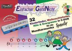 Einfacher!-Geht-Nicht: 32 Kinderlieder, Weihnachtslieder, Hits & Evergreens in C-DUR – für die Mundharmonika SPEEDY® mit CD von Leuchtner,  Martin, Waizmann,  Bruno