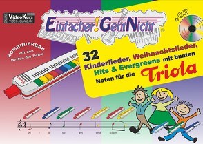 Einfacher!-Geht-Nicht: 32 Kinderlieder, Weihnachtslieder, Hits & Evergreens mit bunten Noten für die Triola (mit CD) von Leuchtner,  Martin, Waizmann,  Bruno