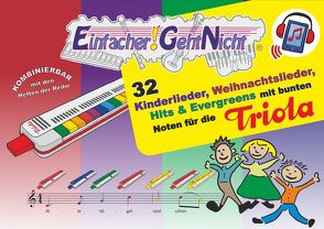 Einfacher!-Geht-Nicht: 32 Kinderlieder, Weihnachtslieder, Hits & Evergreens mit bunten Noten für die Triola (+Play-Along Download/Streaming) von Leuchtner,  Martin, Waizmann,  Bruno