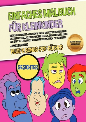 Einfaches Malbuch für Kleinkinder (Gesichter) Deluxe Edition – Ringbindung von Manning,  James