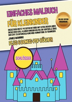 Einfaches Malbuch für Kleinkinder (Schlösser) Deluxe Edition – Ringbindung von Manning,  James