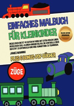 Einfaches Malbuch für Kleinkinder (Züge) Deluxe Edition – Ringbindung von Manning,  James