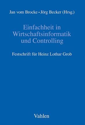 Einfachheit in Wirtschaftsinformatik und Controlling von Becker,  Jörg, Brocke,  Jan vom