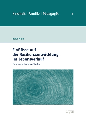 Einflüsse auf die Resilienzentwicklung im Lebensverlauf von Klein,  Heidi