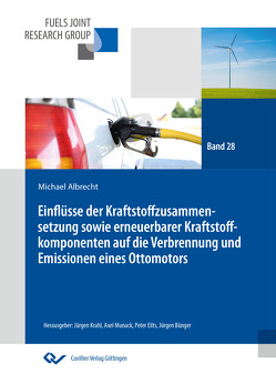 Einflüsse der Kraftstoffzusammensetzung sowie erneuerbarer Kraftstoffkomponenten auf die Verbrennung und Emissionen eines Ottomotors von Albrecht,  Michael