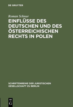 Einflüsse des deutschen und des österreichischen Rechts in Polen von Schnur,  Roman