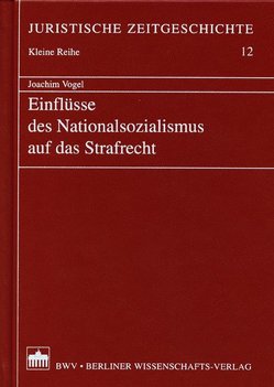 Einflüsse des Nationalsozialismus auf das Strafrecht von Vogel,  Joachim