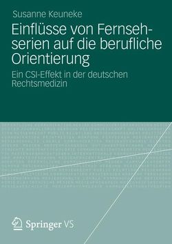 Einflüsse von Fernsehserien auf die berufliche Orientierung von Keuneke,  Susanne