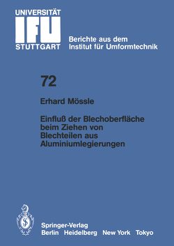 Einfluß der Blechoberfläche beim Ziehen von Blechteilen aus Aluminiumlegierungen von Mössle,  E.