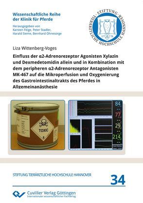 Einfluss der α2-Adrenorezeptor Agonisten Xylazin und Dexmedetomidin allein und in Kombination mit dem peripheren α2-Adrenorezeptor Antagonisten MK-467 auf die Mikroperfusion und Oxygenierung des Gastrointestinaltrakts des Pferdes in Allgemeinanästhesie von Wittenberg-Voges,  Liza