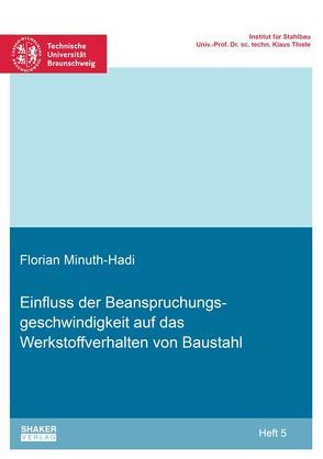 Einfluss der Beanspruchungsgeschwindigkeit auf das Werkstoffverhalten von Baustahl von Minuth-Hadi,  Florian