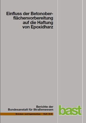 Einfluss der Betonoberflächenvorbereitung auf die Haftung von Epoxidharz von Raupach,  M, Rößler,  G.