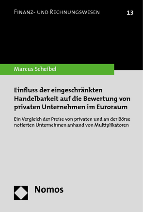 Einfluss der eingeschränkten Handelbarkeit auf die Bewertung von privaten Unternehmen im Euroraum von Scheibel,  Marcus