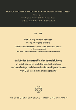 Einfluß der Einsatzstoffe, der Schmelzführung im Induktionsofen und der Impfbehandlung auf das Gefüge und die mechanischen Eigenschaften von Gußeisen mit Lamellengraphit von Patterson,  Wilhelm