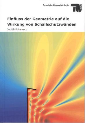 Einfluss der Geometrie auf die Wirkung von Schallschutzwänden von Kokavecz,  Judith