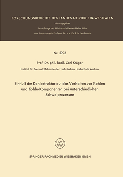 Einfluß der Kohlestruktur auf das Verhalten von Kohlen und Kohle-Komponenten bei unterschiedlichen Schwelprozessen von Kröger,  Carl