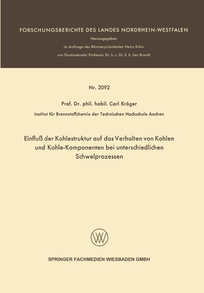 Einfluß der Kohlestruktur auf das Verhalten von Kohlen und Kohle-Komponenten bei unterschiedlichen Schwelprozessen von Kröger,  Carl