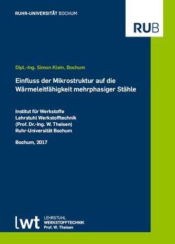 Einfluss der Mikrostruktur auf die Wärmeleitfähigkeit mehrphasiger Stähle von Klein,  Simon