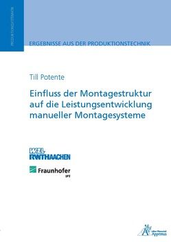 Einfluss der Montagestruktur auf die Leistungsentwicklung manueller Montagesysteme von Potente,  Till