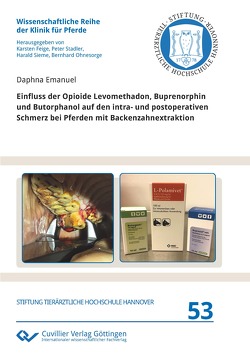 Einfluss der Opioide Levomethadon, Buprenorphin und Butorphanol auf den intra- und postoperativen Schmerz bei Pferden mit Backenzahnextraktion von Emanuel,  Daphna