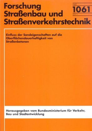 Einfluss der Sandeigenschaften auf die Oberflächendauerhaftigkeit von Straßenbetonen von Gehlen,  Christoph, Lowke,  Dirk, Skarabis,  Jens