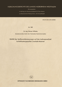 Einfluß der Spülkanalabmessungen auf den Ladungswechsel kurbelkastengespülter Zweitakt-Motoren von Wilhelm,  Werner
