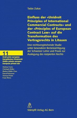 Einfluss der ‚Unidroit Principles of International Commercial Contracts‘ und der ‚Principles of European Contract Law‘ auf die Transformation des Vertragsrechts in Litauen von Zukas,  Tadas