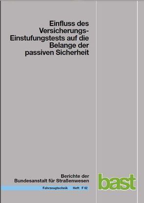 Einfluss der Versicherungs-Einstufungstests auf die Belange der passiven Sicherheit von Bach,  P., Carstengerdes,  N., Rüter,  G, Zoppke,  H.