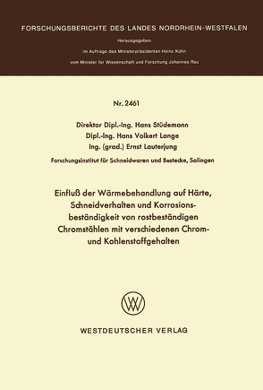 Einfluß der Wärmebehandlung auf Härte, Schneidverhalten und Korrosionsbeständigkeit von rostbeständigen Chromstählen mit verschiedenen Chrom- und Kohlenstoffgehalten von Stüdemann,  Hans