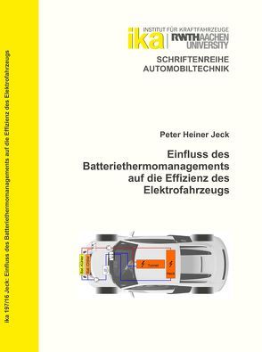 Einfluss des Batteriethermomanagements auf die Effizienz des Elektrofahrzeugs von Jeck,  Peter Heiner