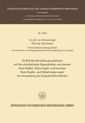 Einfluß des Herstellungsverfahrens auf die physikalischen Eigenschaften von binären Eisen-Nickel-, Eisen-Kupfer- und ternären Eisen-Kupfer- und Nickel-Legierungen bei Anwendung des Doppelpreßverfahrens von Nießen,  Jörg, Zapf,  Gerhard