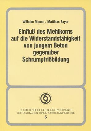 Einfluss des Mehlkorns auf die Widerstandsfähigkeit von jungem Beton gegenüber Schrumpfrissbildung von Bayer,  Matthias, Manns,  Wilhelm, Warmke,  Hermann