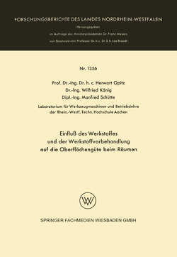 Einfluß des Werkstoffes und der Werkstoffvorbehandlung auf die Oberflächengüte beim Räumen von Opitz,  Herwart