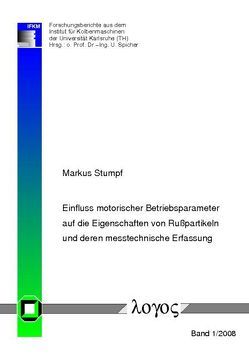 Einfluss motorischer Betriebsparameter auf die Eigenschaften von Rußpartikeln und deren messtechnische Erfassung von Stumpf,  Markus