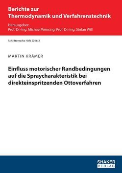 Einfluss motorischer Randbedingungen auf die Spraycharakteristik bei direkteinspritzenden Ottoverfahren von Krämer,  Martin