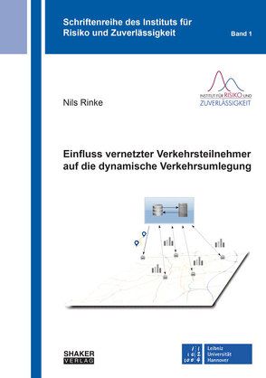 Einfluss vernetzter Verkehrsteilnehmer auf die dynamische Verkehrsumlegung von Rinke,  Nils