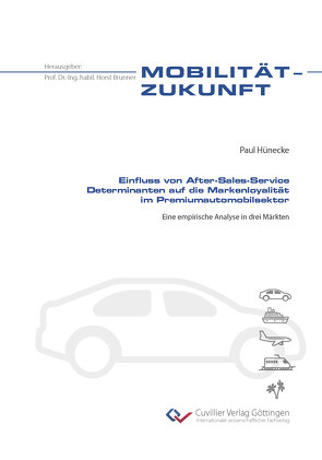 Einfluss von After-Sales-Service Determinanten auf die Markenloyalität im Premiumautomobilsektor von Hünecke,  Paul