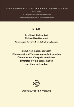 Einfluß von Chargengewicht, Chargierzeit und Temperaturgradient zwischen Ofenraum und Charge in technischen Sinteröfen auf die Eigenschaften von Sinterwerkstoffen von Zapf,  Gerhard