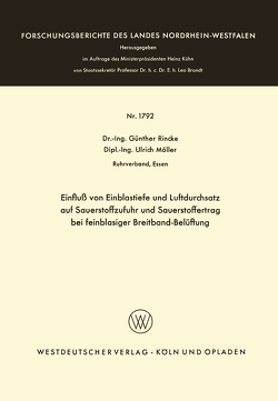 Einfluß von Einblastiefe und Luftdurchsatz auf Sauerstoffzufuhr und Sauerstoffertrag bei feinblasiger Breitband-Belüftung von Rincke,  Günther