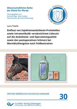 Einfluss von Injektionsanästhesie-Protokollen sowie intratestikulär verabreichtem Lidocain auf die Anästhesie- und Operationsqualität sowie den postoperativen Schmerz bei Warmbluthengsten nach Feldkastration von Twele,  Lara