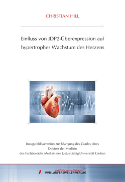 Einfluss von JDP2-Überexpression auf hypertrophes Wachstum des Herzens von Hill,  Christian