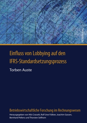 Einfluss von Lobbying auf den IFRS-Standardsetzungsprozess von Auste,  Torben