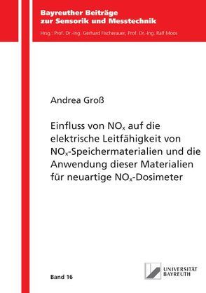 Einfluss von NOx auf die elektrische Leitfähigkeit von NOx-Speichermaterialien und die Anwendung dieser Materialien für neuartige NOx-Dosimeter von Groß,  Andrea