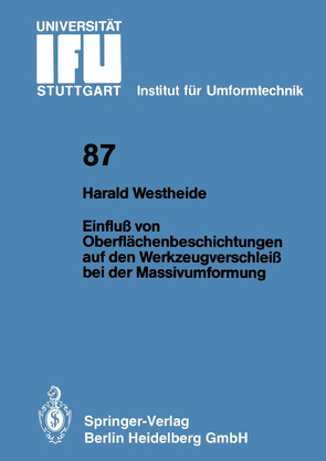 Einfluß von Oberflächenbeschichtungen auf den Werkzeugverschleiß bei der Massivumformung von Westheide,  Harald