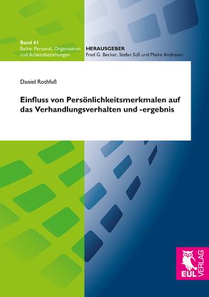 Einfluss von Persönlichkeitsmerkmalen auf das Verhandlungsverhalten und -ergebnis von Rothfuß,  Daniel