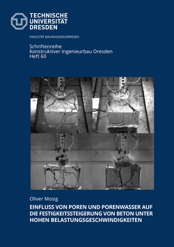 Einfluss von Poren und Porenwasser auf die Festigkeitssteigerung von Beton unter hohen Belastungsgeschwindigkeiten von Mosig,  Oliver