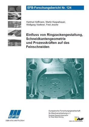 Einfluss von Ringzackengestaltung, Schneidkantengeometrie und Prozesskräften auf das Feinschneiden von Hoffmann,  Hartmut, Jesche,  Fred, Kasparbauer,  Martin, Voelkner,  Wolfgang