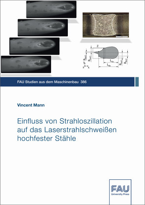 Einfluss von Strahloszillation auf das Laserstrahlschweißen hochfester Stähle von Mann,  Vincent