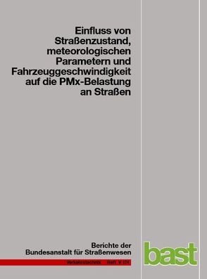 Einfluss von Straßenzustand, meteorologischen Parametern und Fahrzeuggeschwindigkeit auf die PMx-Belastung an Straßen von Düring,  Ingo, Lohmeyer,  Achim, Moldenhauer,  Antje