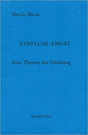 Einfluss-Angst von Bloom,  Harold, Schweikhardt,  Angelika